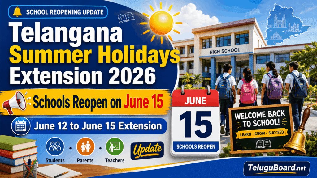 Telangana Summer Holidays Extension 2026 schools reopen on June 15 update on TeluguBoard.net